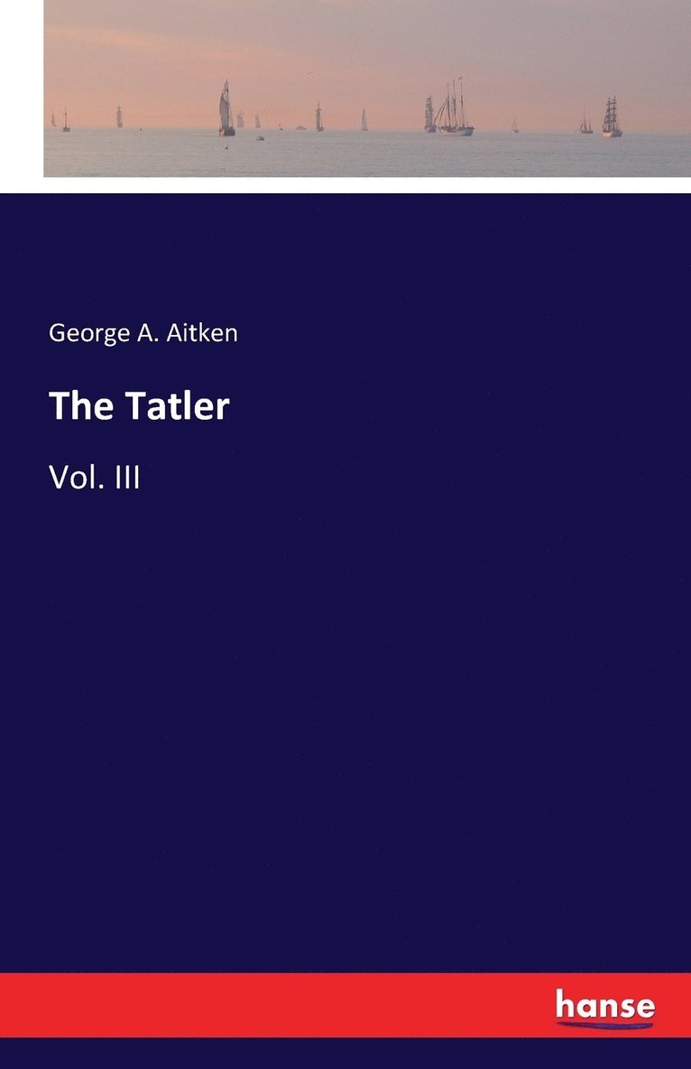 George a Aitken, George a. Aitken, George A. Aitken - Tatler, Häftad
