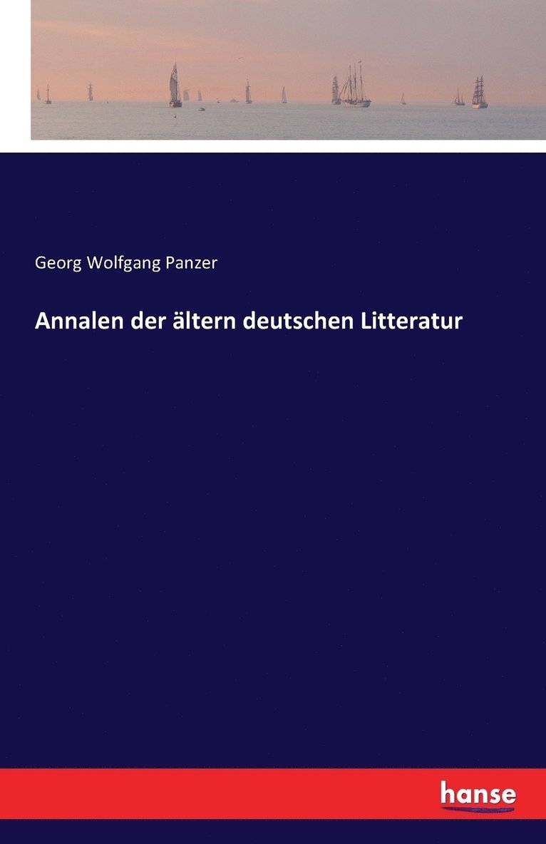 Annalen der ltern deutschen Litteratur 1