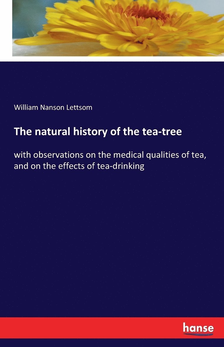 William Nanson Lettsom - natural history of the tea-tree, Häftad