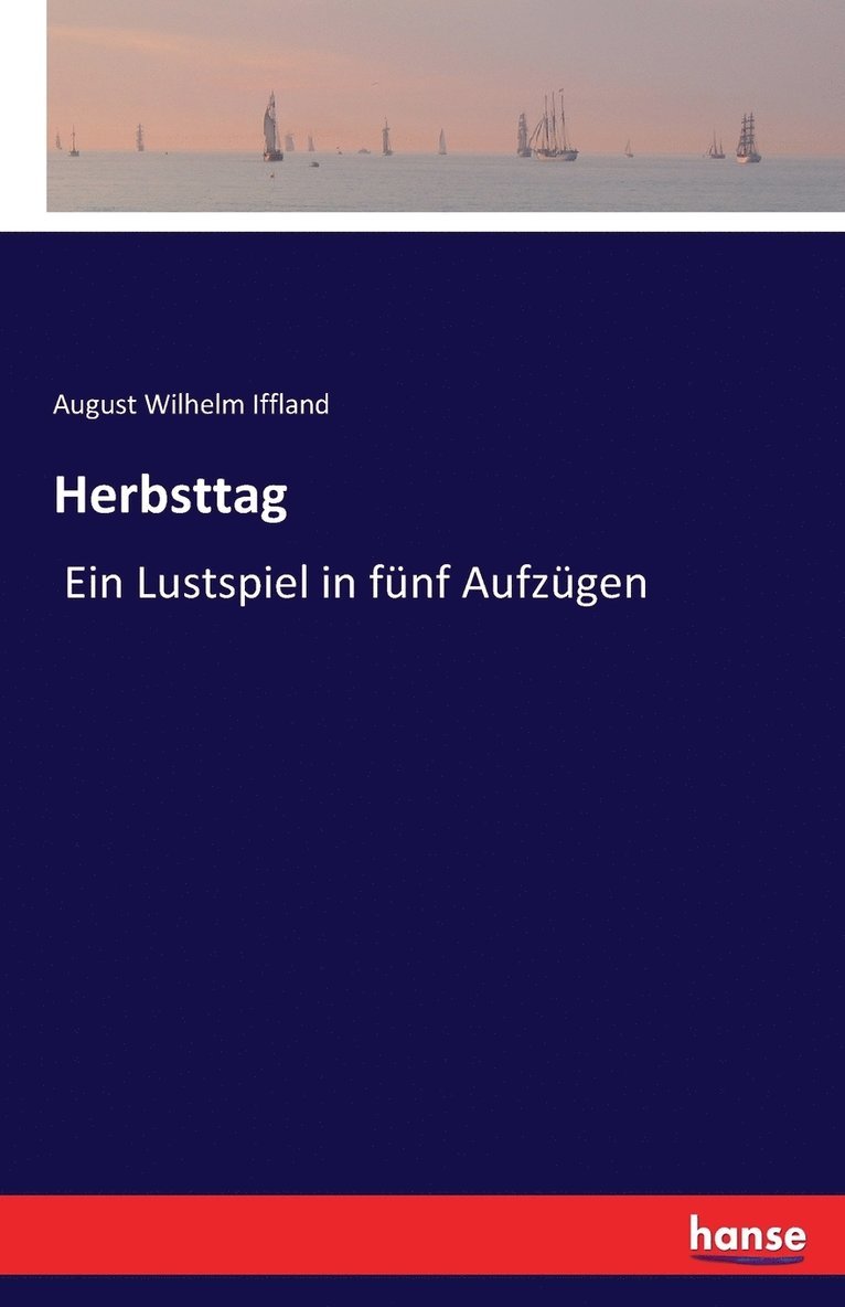 August Wilhelm Iffland - Herbsttag, Häftad