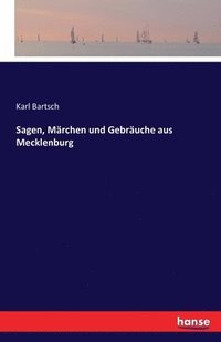 bokomslag Sagen, Mrchen und Gebruche aus Mecklenburg