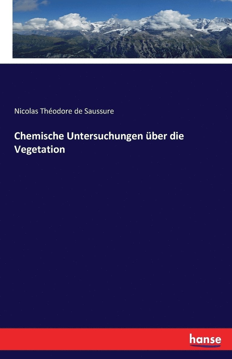 Nicolas Théodore de Saussure - Chemische Untersuchungen über die Vegetation, Häftad