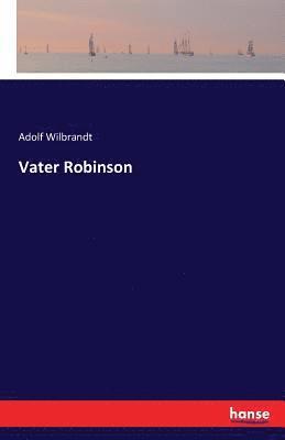 Adolf Wilbrandt - Vater Robinson, Häftad