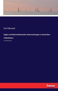 bokomslag Sagen und litterarhistorische Untersuchungen in deutschen Volksliedern