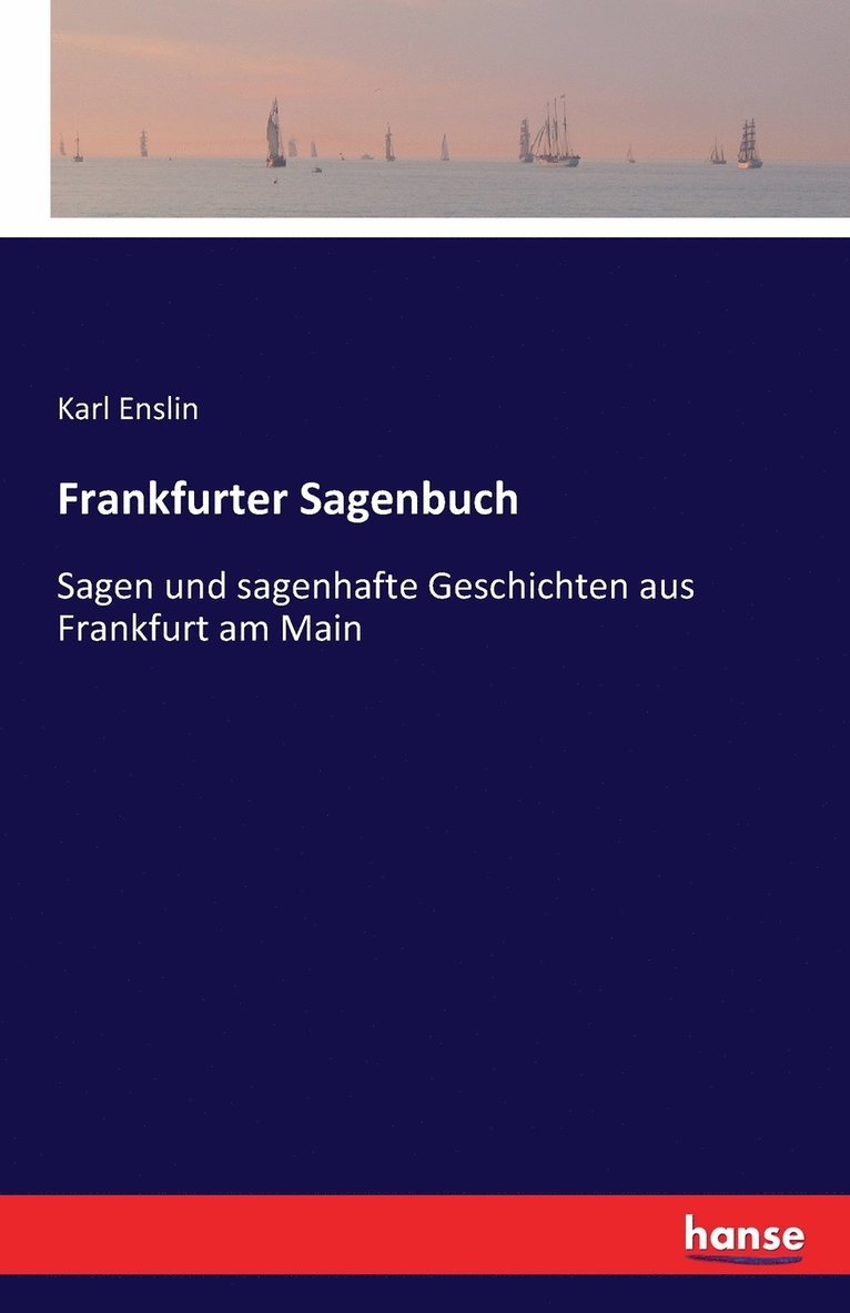 Karl Enslin - Frankfurter Sagenbuch, Häftad
