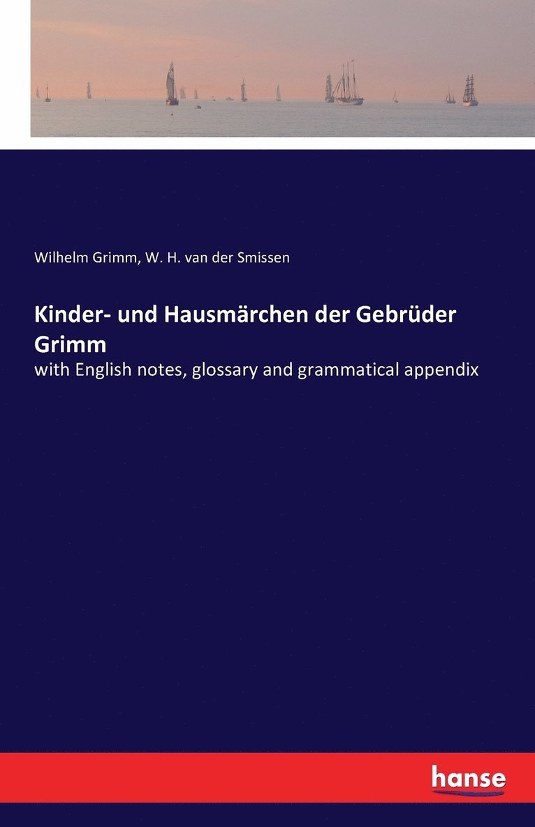 Wilhelm Grimm, W H Van Der Smissen, W. H. Van Der Smissen, W. H. van der Smissen, W. H. Van Der Smissen - Kinder- und Hausmärchen der Gebrüder Grimm, Häftad