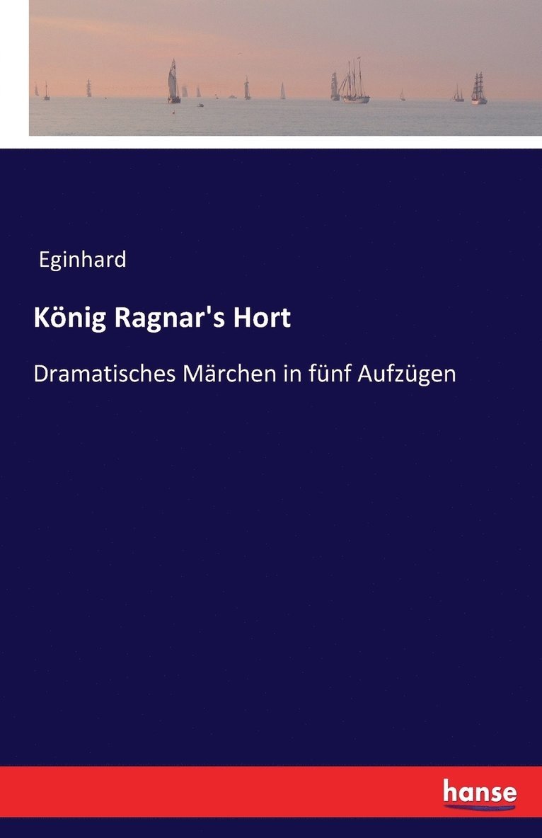 Eginhard - König Ragnar's Hort, Häftad