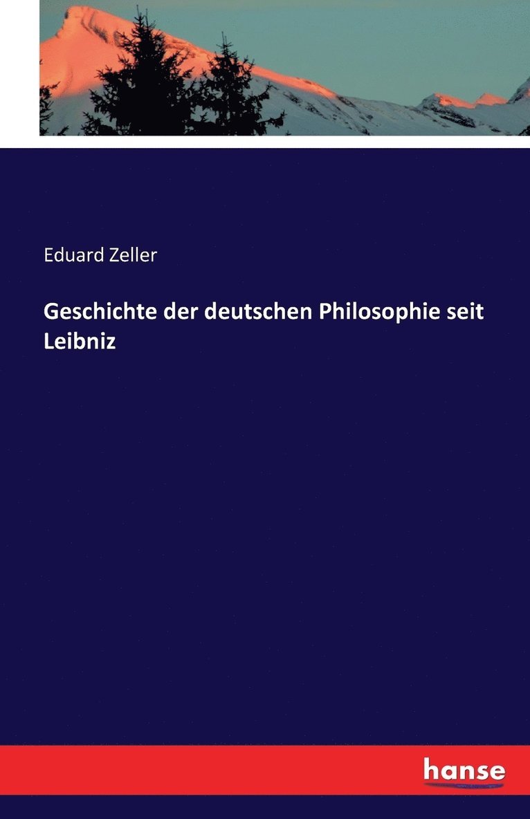 Geschichte der deutschen Philosophie seit Leibniz 1