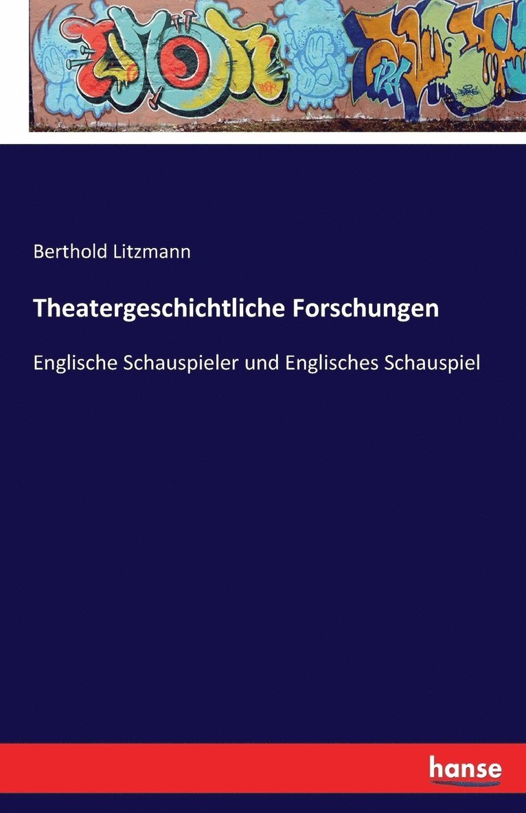 Theatergeschichtliche Forschungen 1