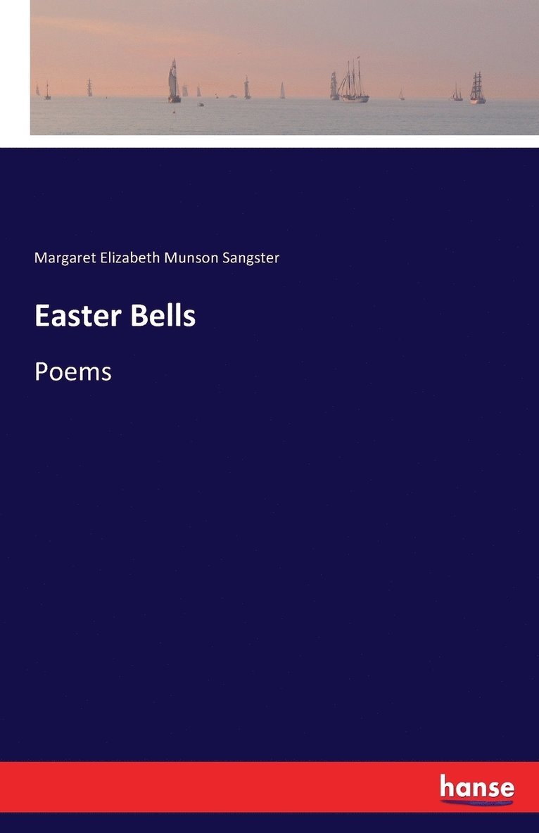Margaret Elizabeth Munson Sangster - Easter Bells, Häftad