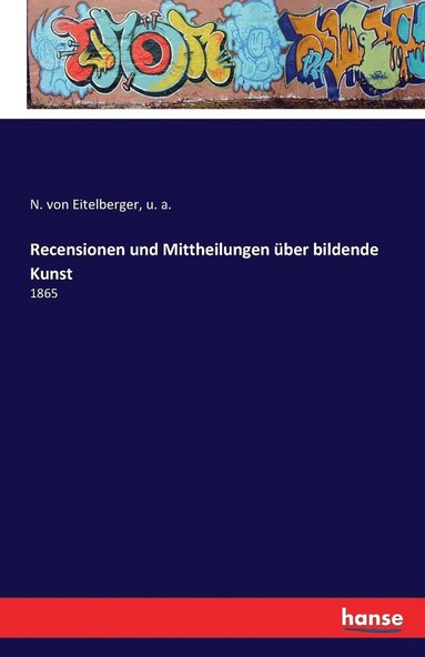 U A, N Von Eitelberger - Recensionen und Mittheilungen über bildende Kunst, Häftad