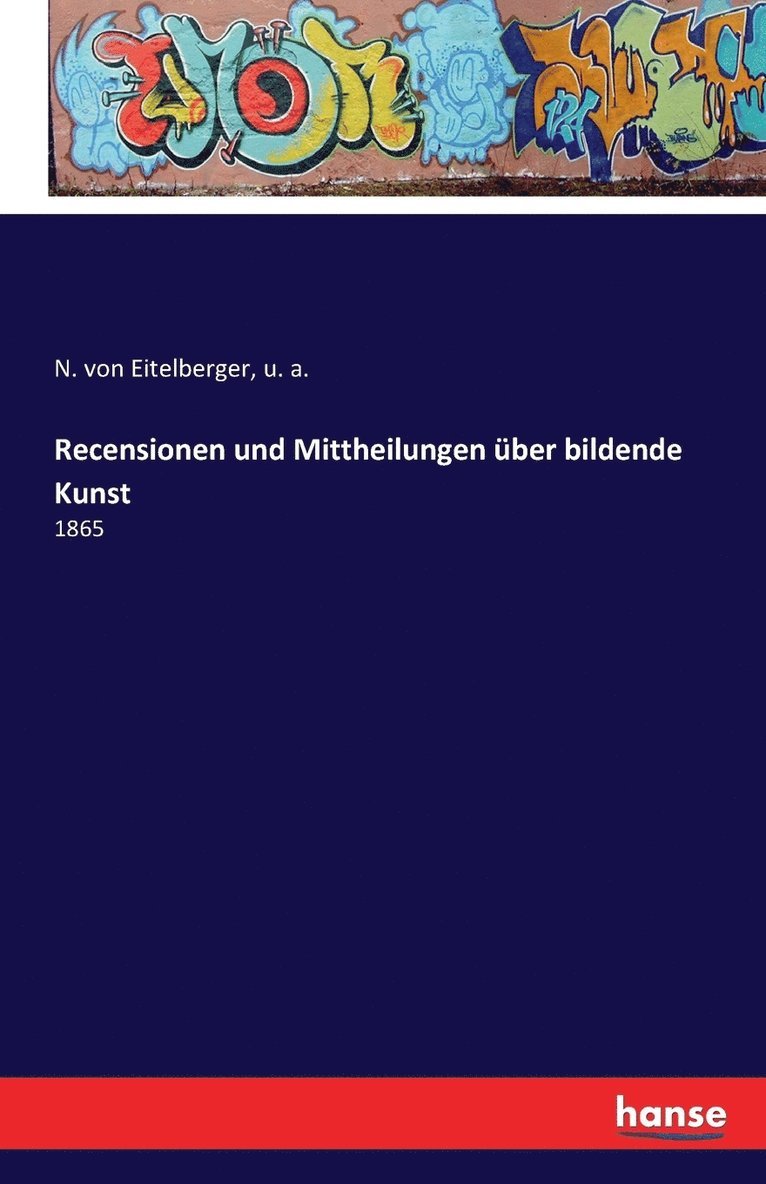 Recensionen und Mittheilungen ber bildende Kunst 1