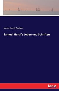 bokomslag Samuel Henzi's Leben und Schriften