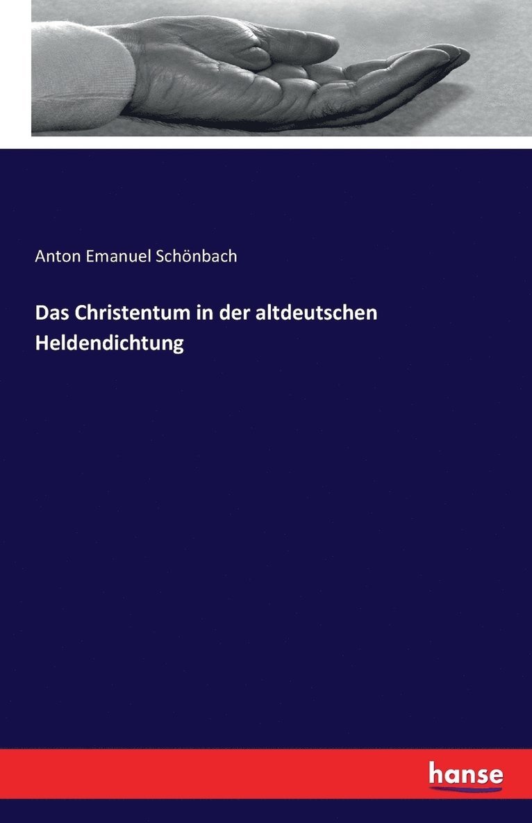 Das Christentum in der altdeutschen Heldendichtung 1