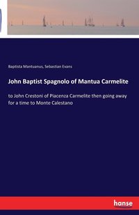 bokomslag John Baptist Spagnolo of Mantua Carmelite
