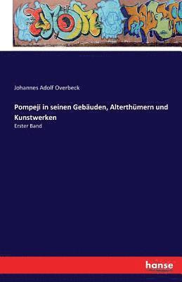 bokomslag Pompeji in seinen Gebuden, Alterthmern und Kunstwerken