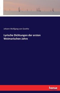 bokomslag Lyrische Dichtungen der ersten Weimarischen Jahre