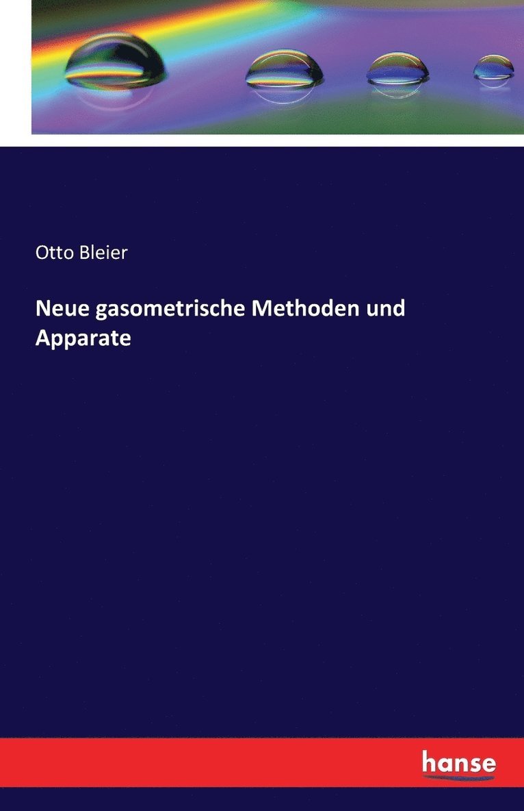 Neue gasometrische Methoden und Apparate 1