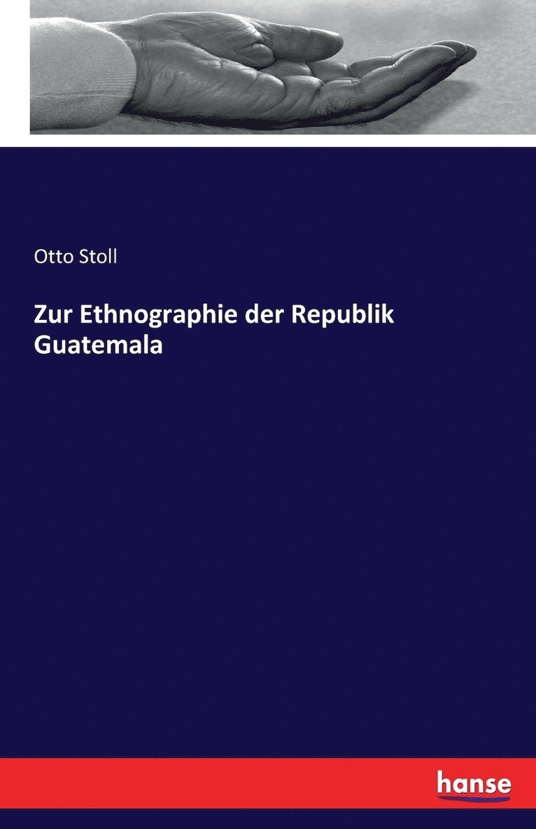 Zur Ethnographie der Republik Guatemala 1