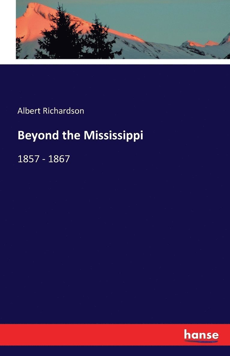 Albert Richardson - Beyond the Mississippi, Häftad