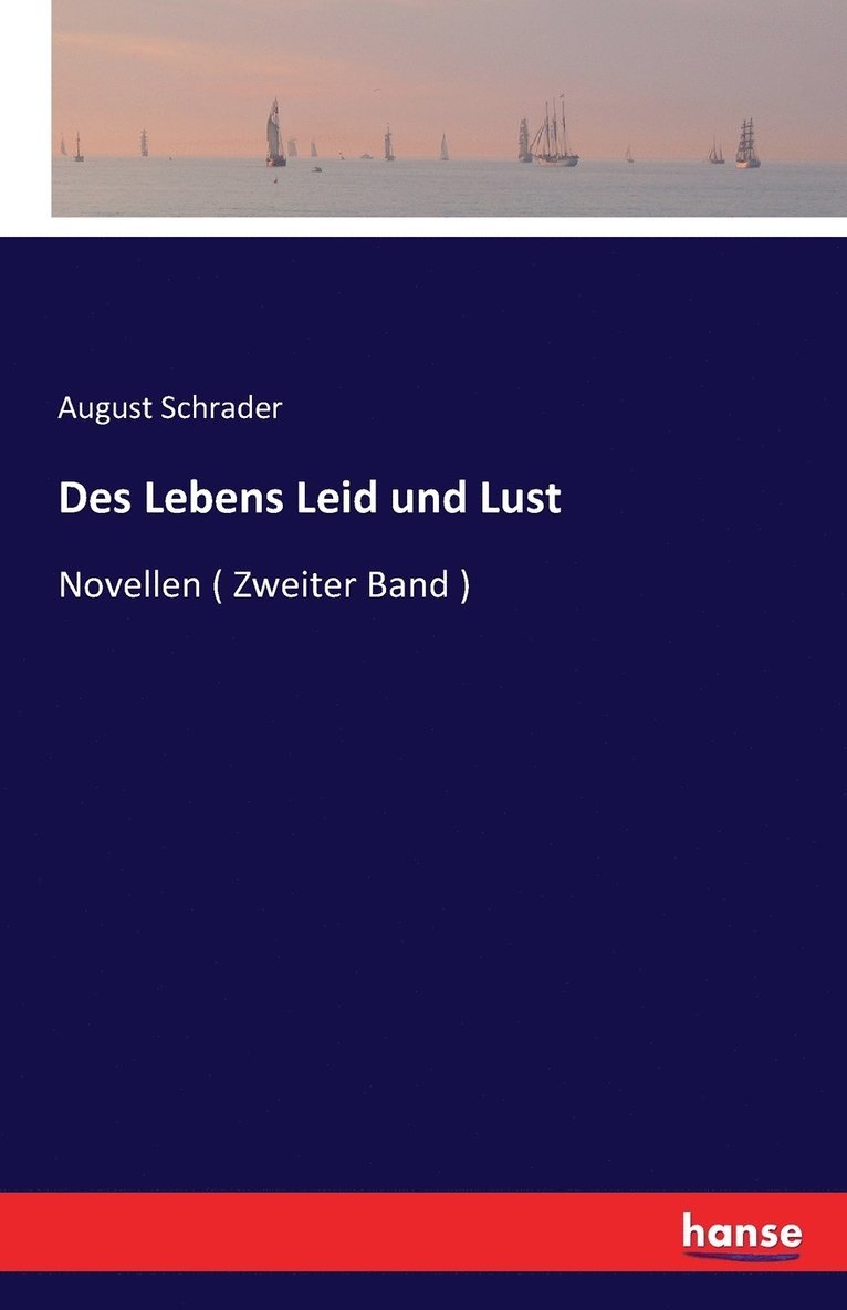 August Schrader - Des Lebens Leid und Lust, Häftad