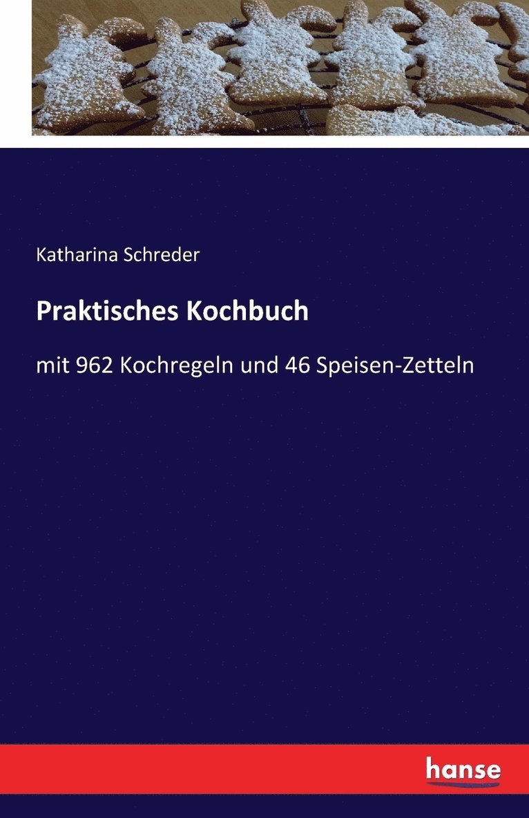 Katharina Schreder - Praktisches Kochbuch, Häftad