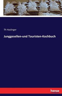 bokomslag Junggesellen-und Touristen-Kochbuch