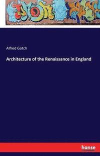 bokomslag Architecture of the Renaissance in England