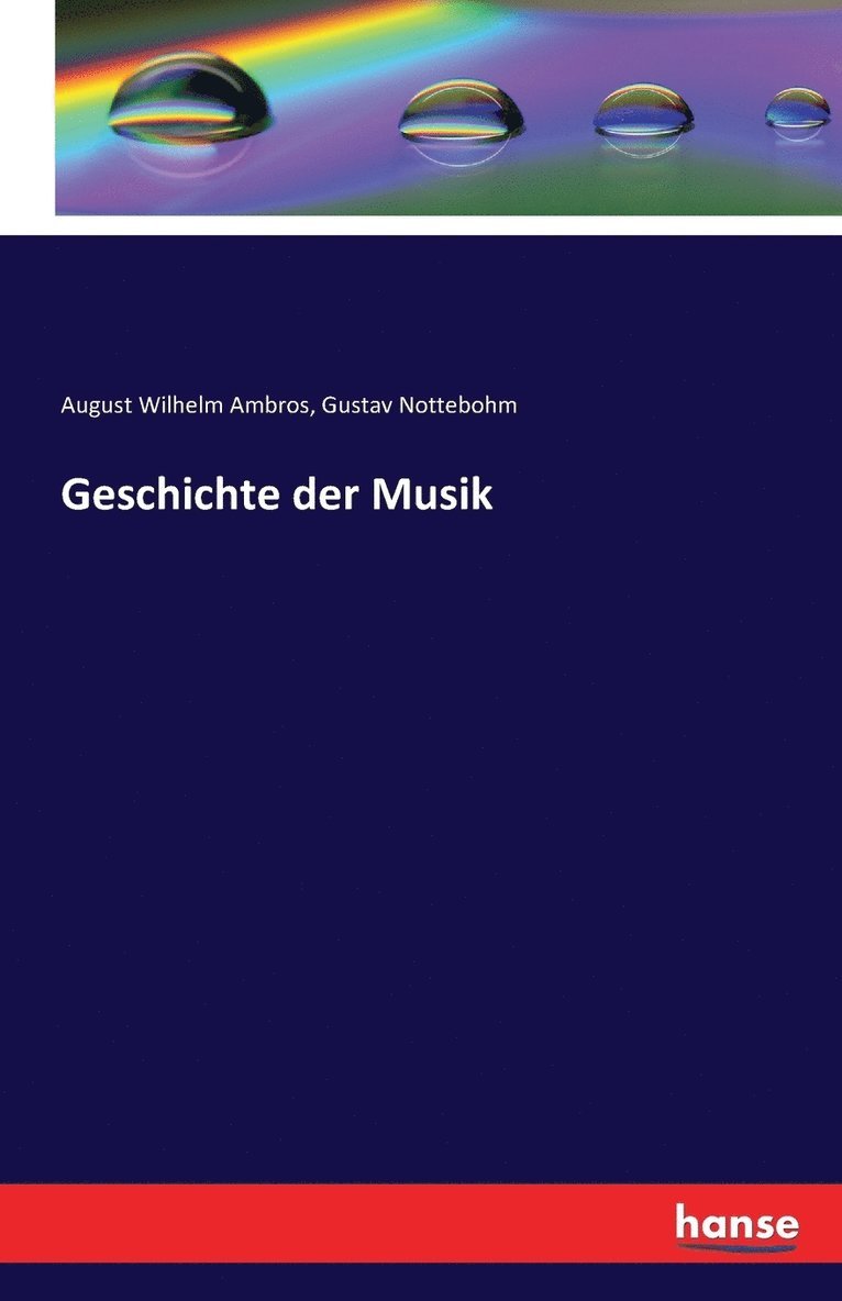 August Wilhelm Ambros, Gustav Nottebohm - Geschichte der Musik, Häftad