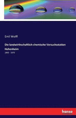 bokomslag Die landwirthschaftlich-chemische Versuchsstation Hohenheim