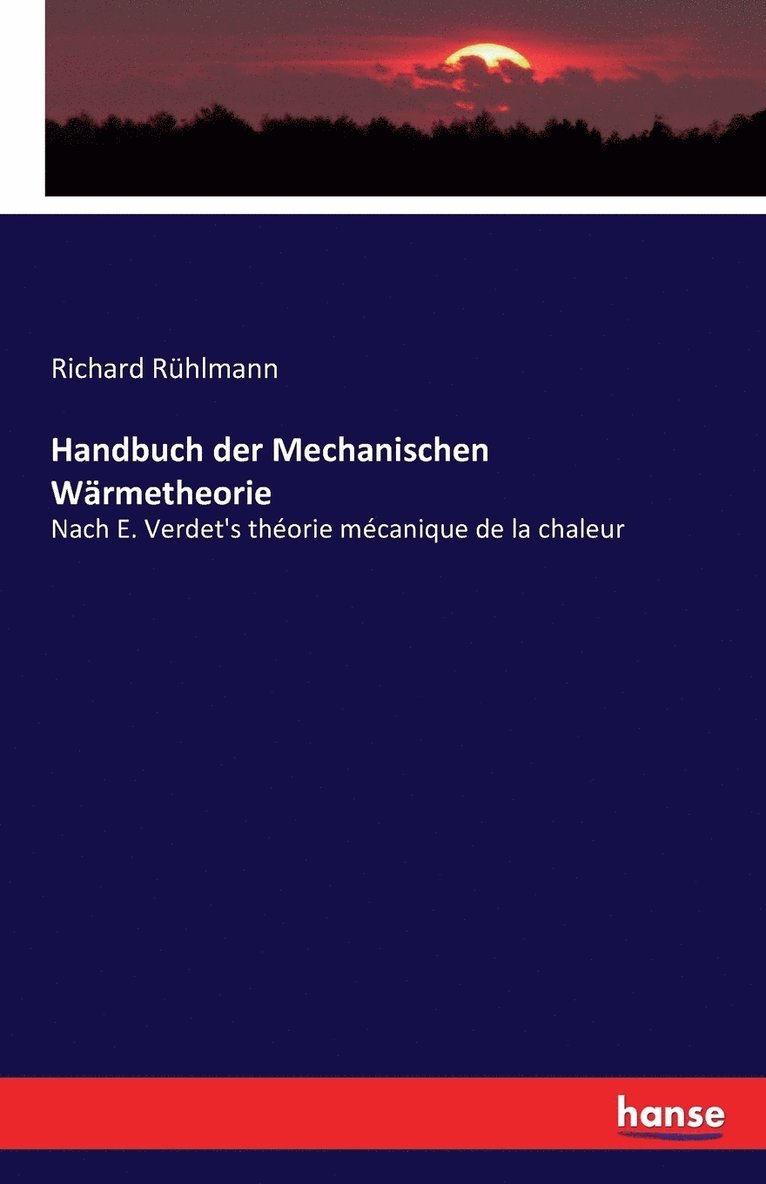 Handbuch der Mechanischen Warmetheorie 1