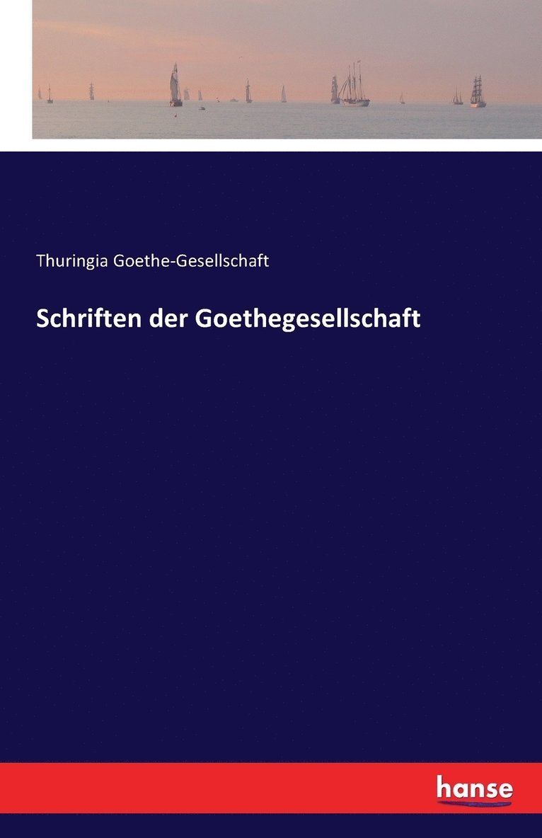 Schriften der Goethegesellschaft 1