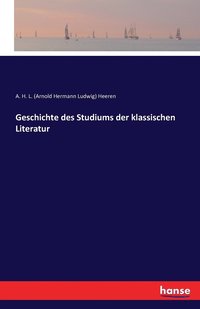 bokomslag Geschichte des Studiums der klassischen Literatur