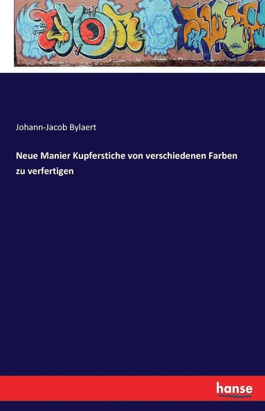 bokomslag Neue Manier Kupferstiche von verschiedenen Farben zu verfertigen