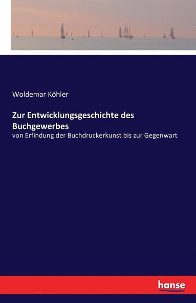 bokomslag Zur Entwicklungsgeschichte des Buchgewerbes