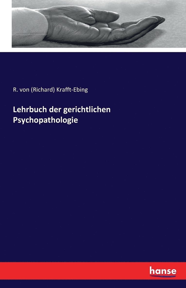 Lehrbuch der gerichtlichen Psychopathologie 1