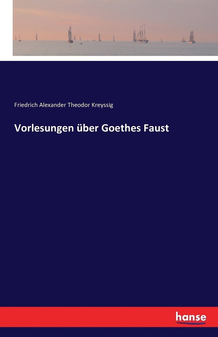 Vorlesungen uber Goethes Faust 1