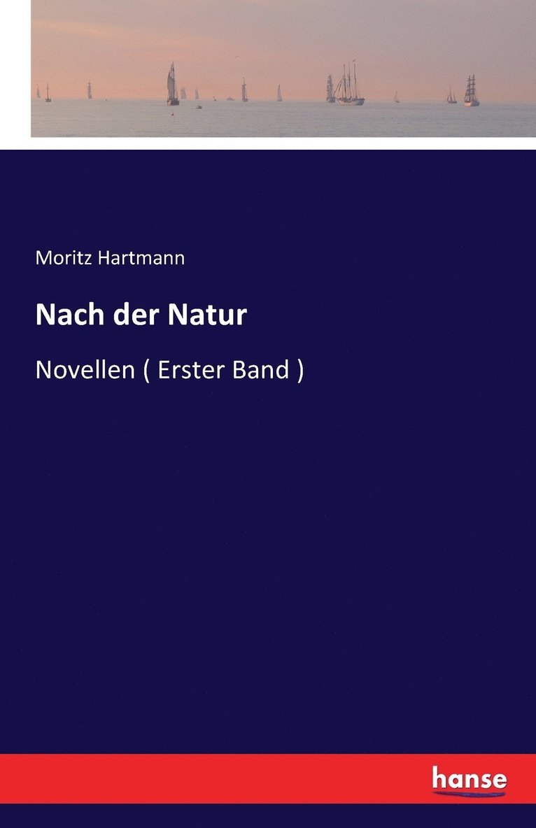 Moritz Hartmann - Nach der Natur, Häftad