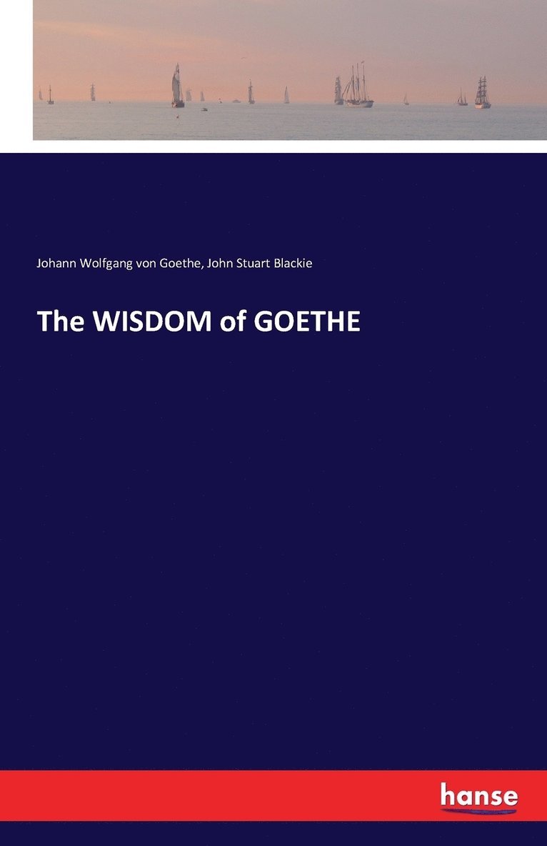 The WISDOM of GOETHE 1