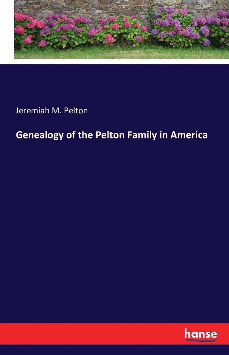 Genealogy of the Pelton Family in America 1