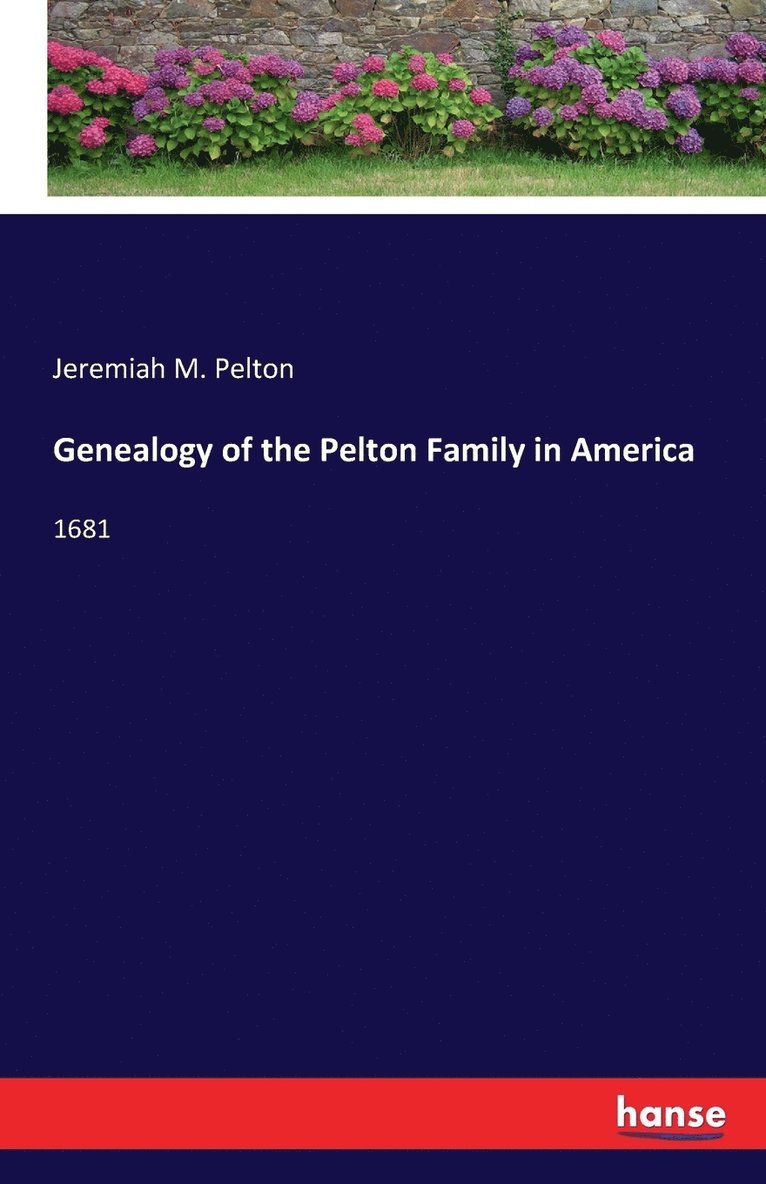 Genealogy of the Pelton Family in America 1