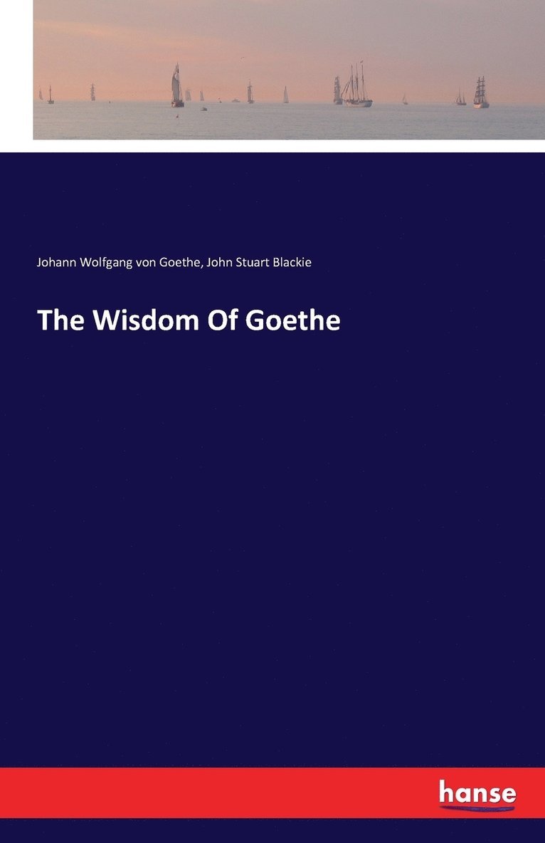 The Wisdom Of Goethe 1