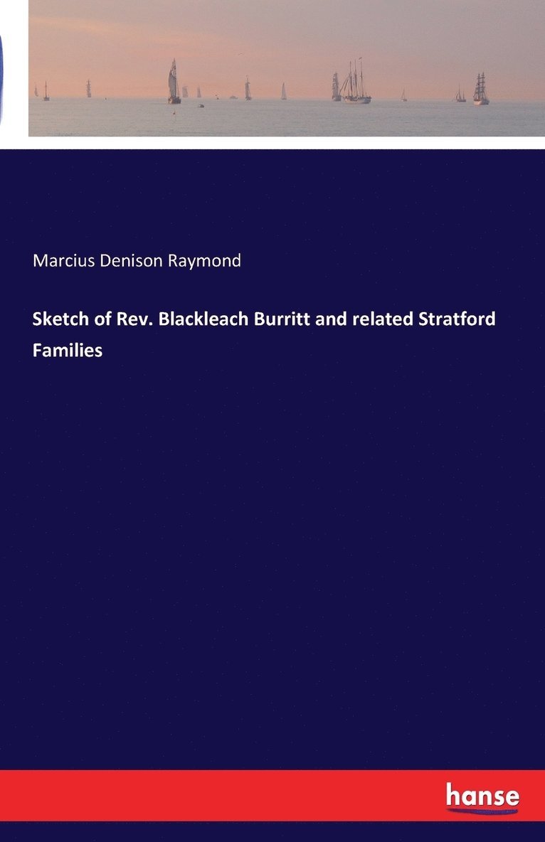 Sketch of Rev. Blackleach Burritt and related Stratford Families 1