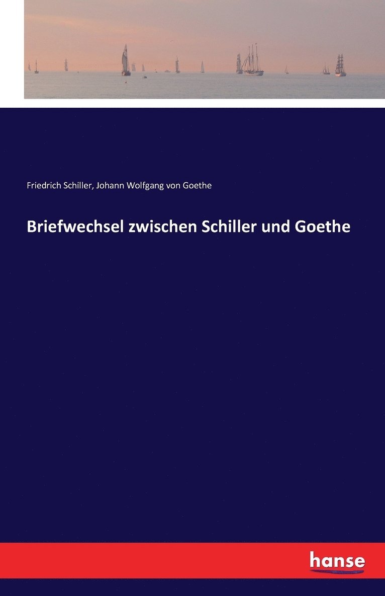 Briefwechsel zwischen Schiller und Goethe