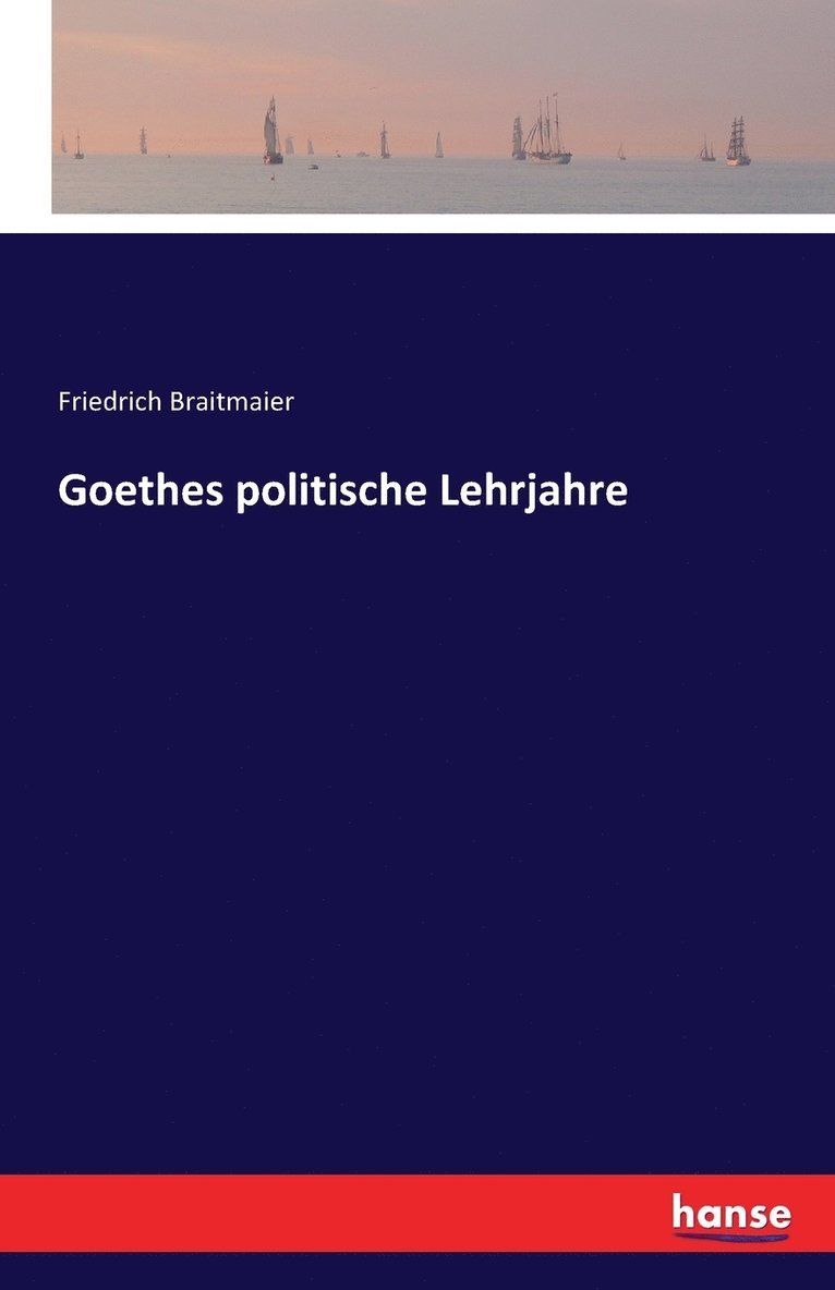 Goethes politische Lehrjahre 1