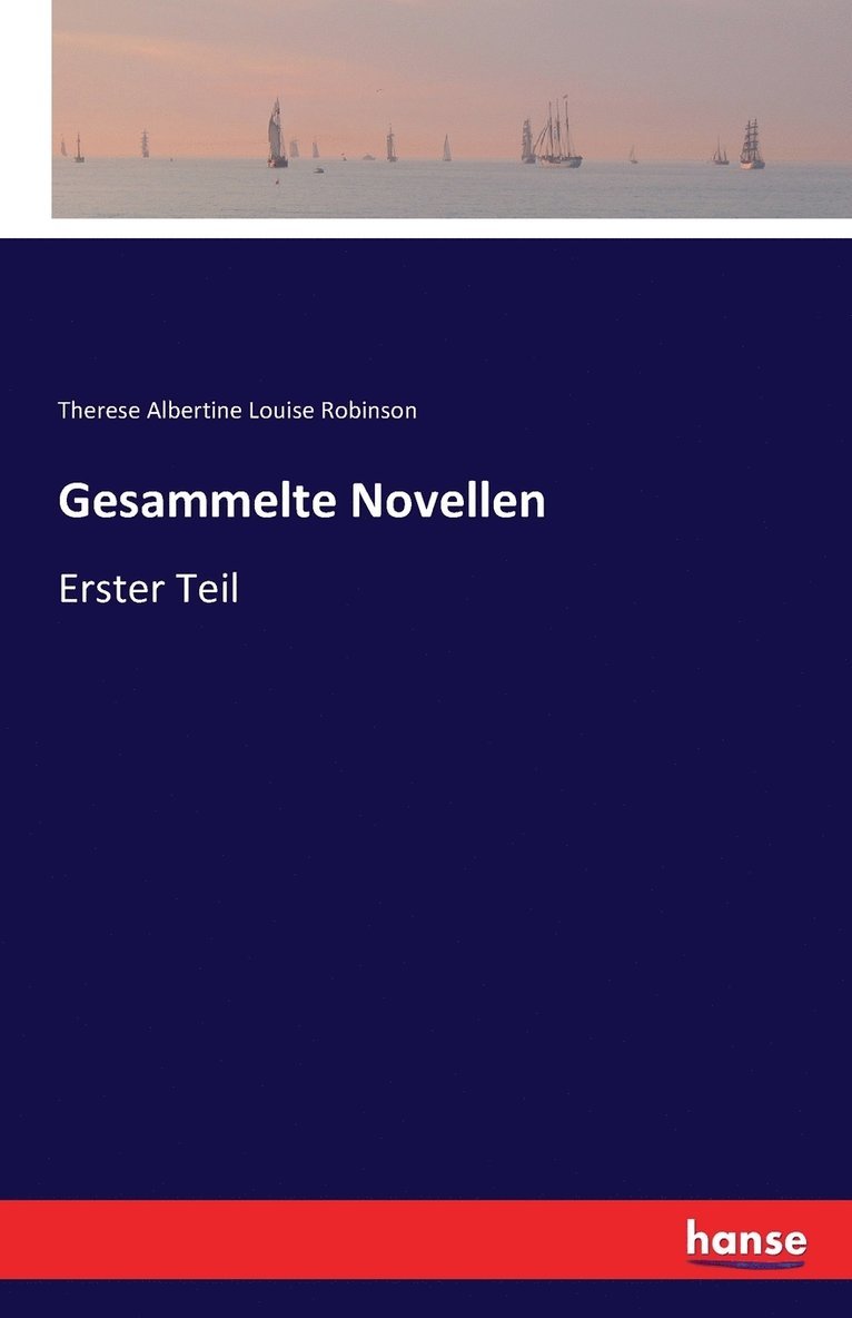 Therese Albertine Louise Robinson - Gesammelte Novellen, Häftad