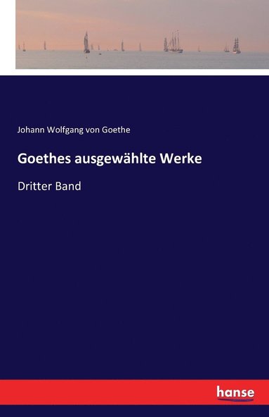 bokomslag Goethes ausgewhlte Werke