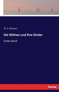 bokomslag Die Wittwe und ihre Kinder