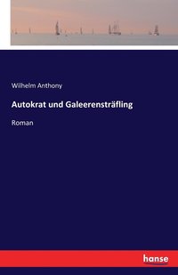 bokomslag Autokrat und Galeerenstrafling