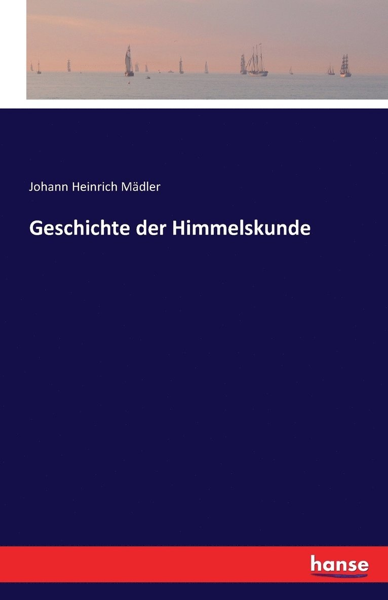 Geschichte der Himmelskunde 1